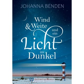 Johanna Benden: Wind und Weite und ein Licht im Dunkel   Glückstadt Roman